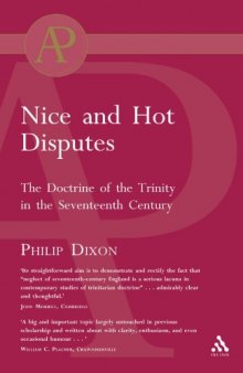 'Nice and Hot Disputes’: The Doctrine of the Trinity in the Seventeenth Century