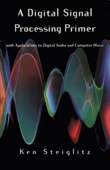A Digital Signal Processing Primer with Applications to Digital Audio and Computer Music