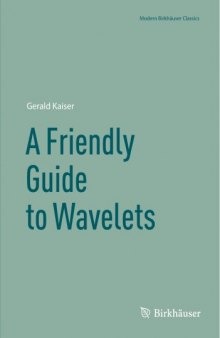 A Friendly Guide to Wavelets (Modern Birkhauser Classics)