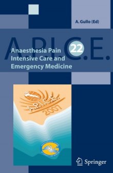 Anaesthesia, pain, intensive care and emergency A.P.I.C.E.: proceedings of the 22st postgraduate course in critical medicine: Venice-Mestre, Italy - November 9-11, 2007