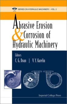 Abrasive Erosion and Corrosion of Hydraulic Machinery (Series on Hydraulic Machinery)