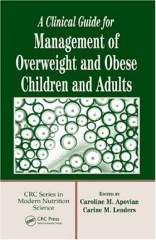 A Clinical Guide for Management of Overweight and Obese Children and Adults (Crc Series in Modern Nutrition Science)