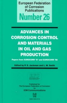 Advances in corrosion control and materials in oil and gas production: papers from EUROCORR '97 and EUROCORR '98