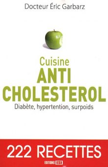 Cuisine Anti-cholesterol : Diabete, hypertension, surpoids
