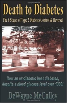 Death to Diabetes: The Six Stages of Type 2 Diabetes Control & Reversal (Version 1.0)