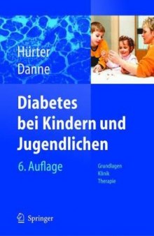 Diabetes bei Kindern und Jugendlichen: Grundlagen - Klinik - Therapie 