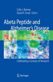 Abeta Peptide and Alzheimer's Disease: Celebrating a Century of Research