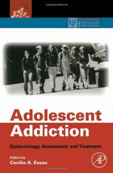 Adolescent Addiction: Epidemiology, Assessment, and Treatment (Practical Resources for the Mental Health Professional) (Practical Resources for the Mental Health Professional)