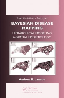 Bayesian Disease Mapping: Hierarchical Modeling in Spatial Epidemiology