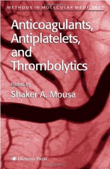 Anticoagulants, Antiplatelets, and Thrombolytics (Methods in Molecular Medicine)