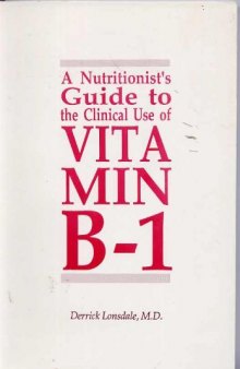 A Nutritionist's Guide to the Clinical Use of Vitamin B-1