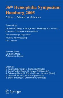 36th Hemophilia Symposium Hamburg 2005: Epidemiology; Hemophilia Therapy - Management of Bleedings and Inhibitors; Orthopedic Treatment in Hemophiliacs; ... Pediatric Hemostaseology; Free Lectures