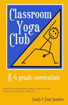 Classroom Yoga Club. K-6 grade curriculum