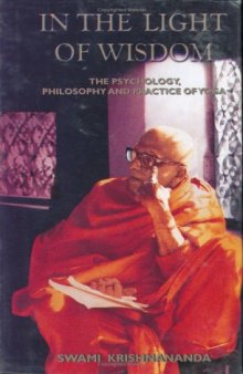 In the Light of Wisdom: The Psychology, Philosophy and Practice of Yoga