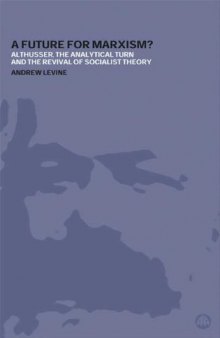 A Future For Marxism?: Althusser, the Analytical Turn and the Revival of Socialist Theory