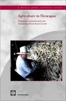 Agriculture in Nicaragua: Promoting Competitiveness and Stimulating Broad-Based Growth 