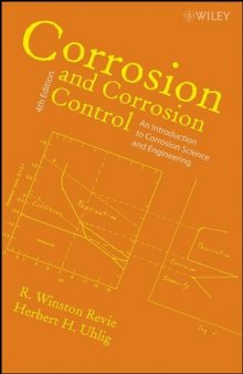 Corrosion and Corrosion Control: An Introduction to Corrosion Science and Engineering, Fourth Edition