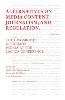 Alternatives on media content, journalism, and regulation the grassroots discussion panels at the 2007 ICA Conference