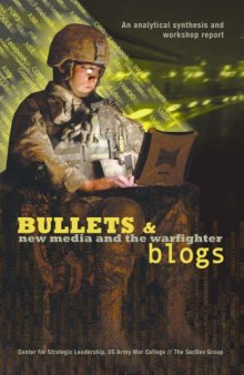 Bullets and blogs : new media and the warfighter : an analytical synthesis and workshop report