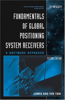 Fundamentals of Global Positioning System Receivers: A Software Approach (Wiley Series in Microwave and Optical Engineering)