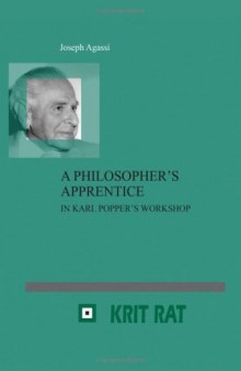 A Philosophers Apprentice: In Karl Poppers Workshop (Series in the Philosophy of Karl R. Popper and Critical Rationalism, 5)
