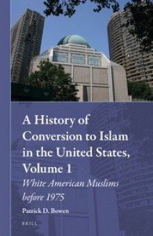 A History of Conversion to Islam in the United States: White American Muslims Before 1975