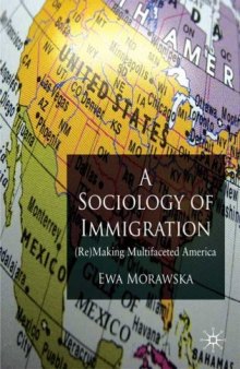 A Sociology of Immigration: (Re)making Multifaceted America