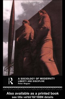 A Sociology of Modernity: Liberty and Discipline