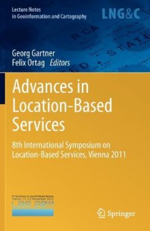 Advances in Location-Based Services: 8th International Symposium on Location-Based Services, Vienna 2011