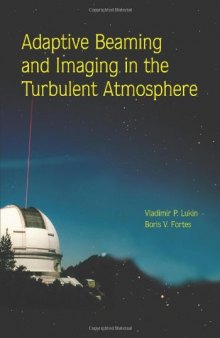 Adaptive Beaming and Imaging in the Turbulent Atmosphere (SPIE Press Monograph Vol. PM109)