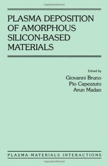 Plasma Deposition of Amorphous Silicon-Based Materials (Plasma-Materials Interactions)