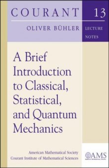 A Brief Introduction to Classical, Statistical, and Quantum Mechanics 