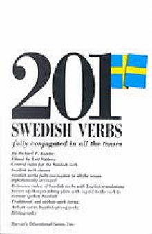 201 Swedish verbs fully conjugated in all the tenses : alphabetically arranged