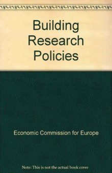 Building Research Policies. Proceedings of a Seminar on Building Research Policies, Organized by the Committee on Housing, Building and Planning of the United Nations Economic Commission for Europe, with the Swedish Government As Host