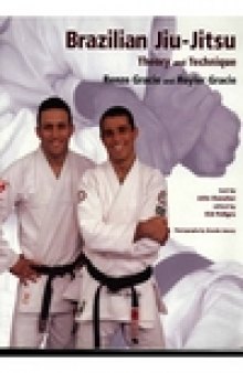 Brazilian Jiu Jitsu Theory and Technique