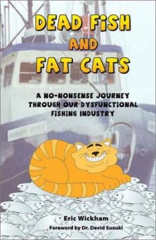 Dead Fish and Fat Cats: A No-Nonsense Journey Through Our Dysfunctional Fishing Industry