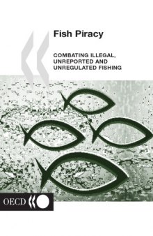 Fish Piracy: Combatting Illegal, Unreported And Unregulated Fishing