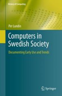 Computers in Swedish Society: Documenting Early Use and Trends