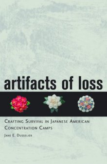 Artifacts of Loss: Crafting Survival in Japanese American Concentration Camps