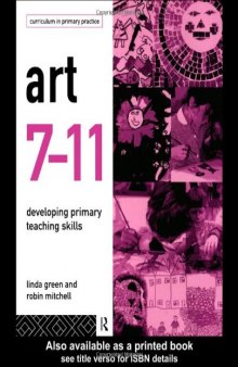 Art 7-11: Developing Primary Teaching Skills (Curriculum in Primary Practice)