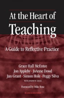 At the Heart of Teaching: A Guide to Reflective Practice (The Series on School Reform)