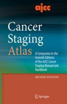 AJCC Cancer Staging Atlas: A Companion to the Seventh Editions of the AJCC Cancer Staging Manual and Handbook