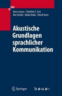 Akustische Grundlagen der Sprachkommunikation: Anwendung in Schule, Buro Und Freizeit, Bei Schwerhorigkeit Und Zweitsprache