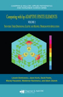 Computing with Hp-Adaptive Finite Elements, Vol. 2: Frontiers: Three Dimensional Elliptic and Maxwell Problems with Applications