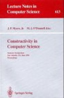Constructivity in Computer Science: Summer Symposium San Antonio, TX, June 19–22, 1991 Proceeding