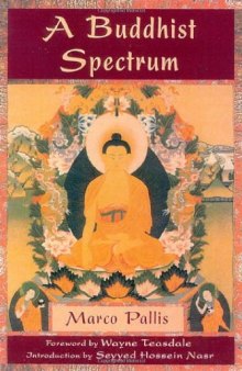 A Buddhist Spectrum: Contributions to the Christian-Buddhist Dialogue (Perennial Philosophy)