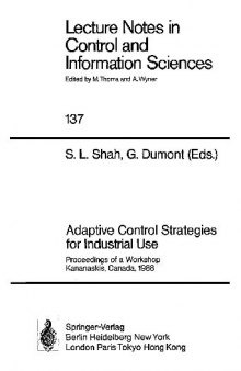 Adaptive control strategies for industrial use: proceedings of a workshop held in Kananaskis, Canada, 1988