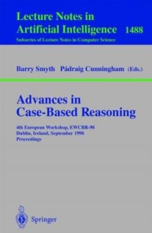 Advances in Case-Based Reasoning: 4th European Workshop, EWCBR-98 Dublin, Ireland, September 23–25, 1998 Proceedings