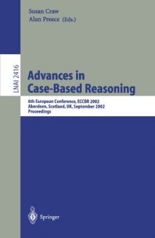 Advances in Case-Based Reasoning: 6th European Conference, ECCBR 2002 Aberdeen, Scotland, UK, September 4–7, 2002 Proceedings