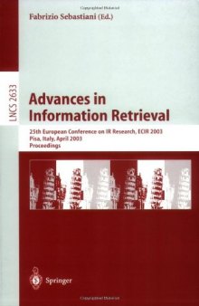 Advances in Information Retrieval: 25th European Conference on IR Research, ECIR 2003, Pisa, Italy, April 14–16, 2003. Proceedings